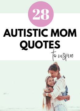 28 Inspiring Autistic Mom Quotes She Will Love