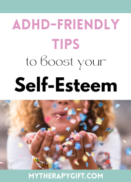 7 Simple ADHD-Friendly Tips to Boost Your Self-Esteem