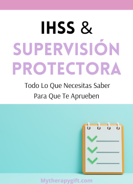 IHSS & Supervisión Protectora. Todo Lo Que Necesitas Saber Para Que Te Aprueben