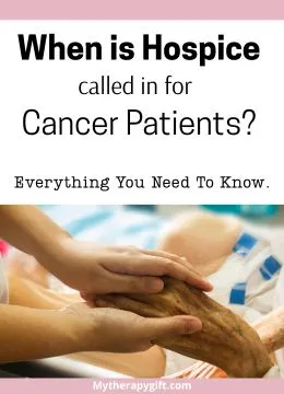 When Is Hospice Called In For Cancer Patients? Everything You Need To Know.