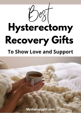Best Hysterectomy Recovery Gifts To Show Love and Support