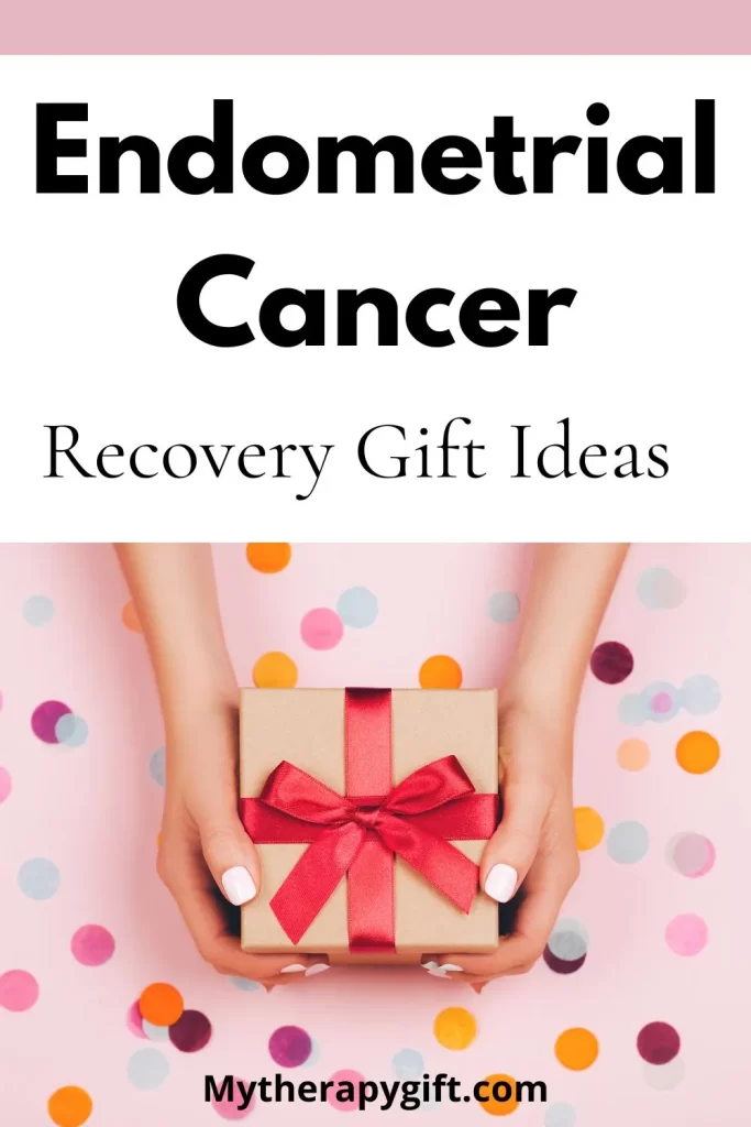 Endometrial Cancer Recovery Gift Ideas